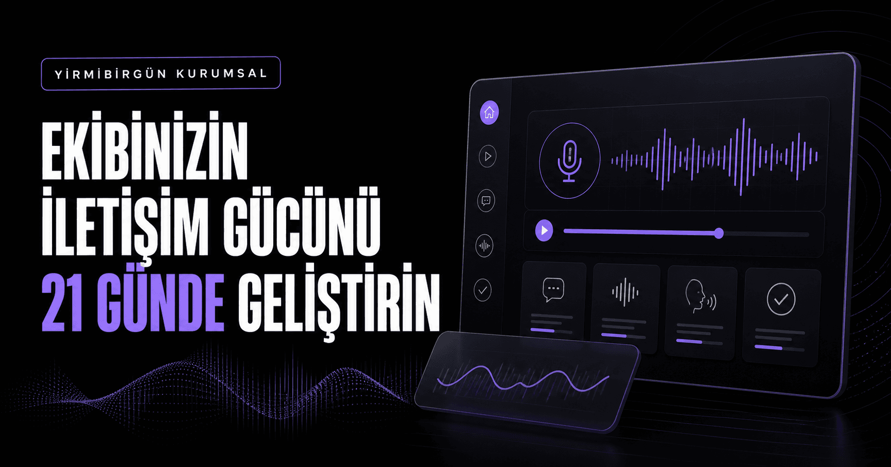 Yirmibirgün Kurumsal - Ekibinizin iletişim gücünü 21 günde geliştirin